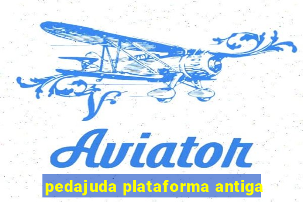 pedajuda plataforma antiga